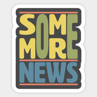 Some More News Sticker